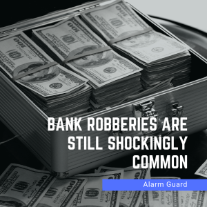 Bank Robberies are Still Shockingly Common
