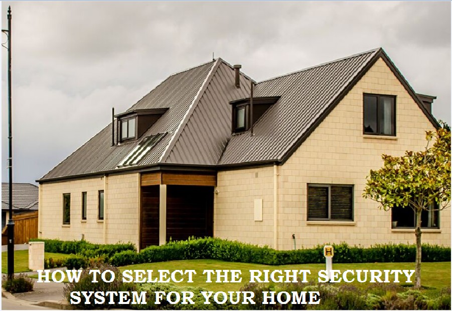 How to Select the Right Security System for Your Home