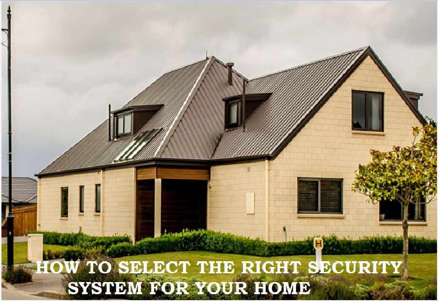 How To Select The Right Security System For Your Home